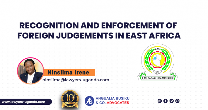 Recognition And Enforcement Of Foreign Judgements In East Africa